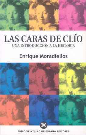 CARAS DE CLIO UNA INTRODUCCION A LA HISTORIA | 9788432310737 | MORADIELLOS,ENRIQUE