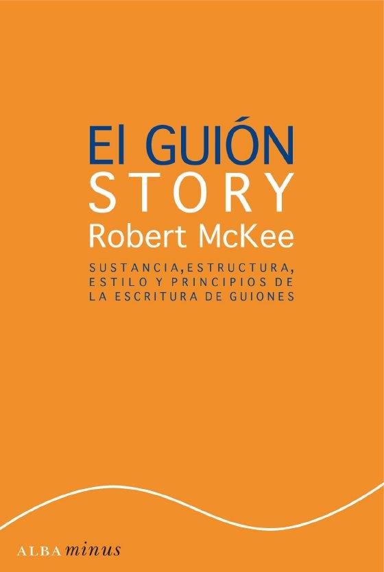 EL GUION. SUSTANCIA, ESTRUCTURA, ESTILO Y PRINCIPIOS DE LA ESCRITURA DE GUIONES | 9788484284468 | MCKEE,ROBERT