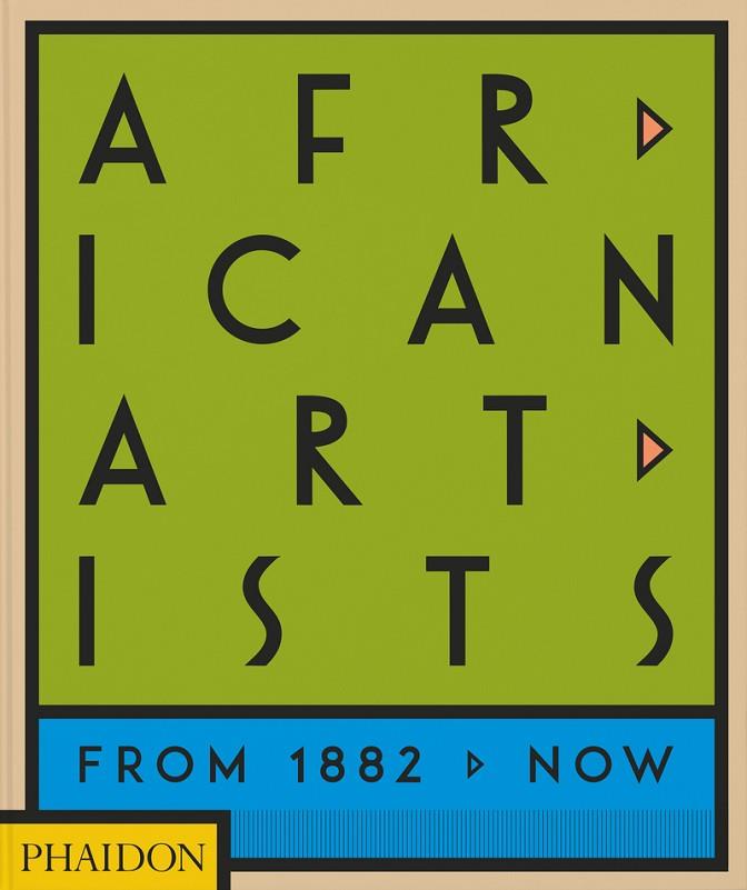 AFRICAN ARTISTS FROM 1882 TO NOW | 9781838662431 | EDITORES PHAIDON / OKEKE-AGULU CHIKA / UNDERWOOD JOSEPH L.