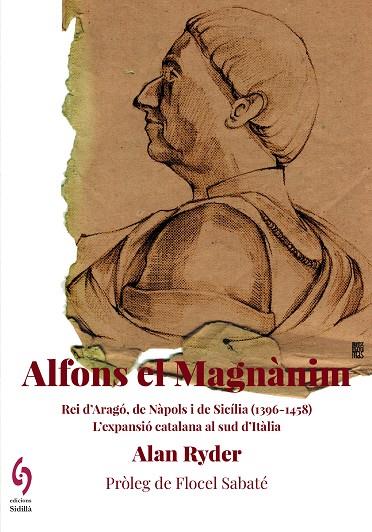ALFONS EL MAGNÀNIM. REI D,ARAGO, DE NAPOLS I DE SICILIA (1396-1458) L,EXPANSIO CATALANA AL SUD D,ITALIA | 9788412730852 | RYDER, ALAN