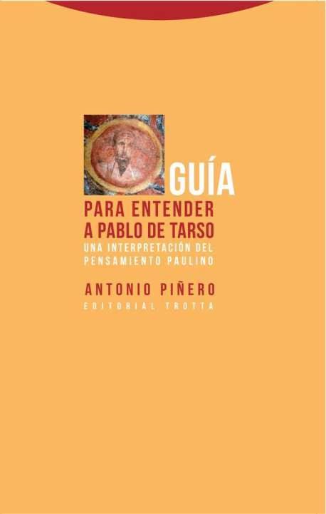 GUIA PARA ENTENDER A PABLO DE TARSO, UNA INTERPRETACION DEL PENSAMIENTO PAULINO | 9788498797725 | PIÑERO,ANTONIO