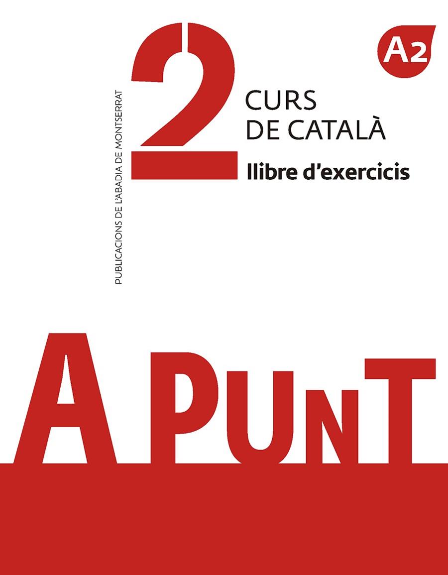 A PUNT 2-A2. CURS DE CATALÀ LLIBRE D'EXERCICIS | 9788491910114 | VILAGRASA GRANDIA, ALBERT
