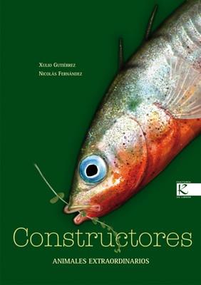 CONSTRUCTORES. ANIMALES EXTRAORDINARIOS | 9788496957787 | GUTIERREZ,XULIO