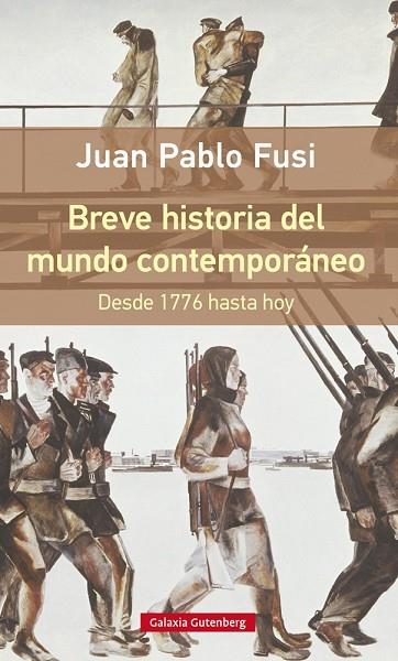 BREVE HISTORIA DEL MUNDO CONTEMPORANEO. DESDE 1776 HASTA HOY | 9788416252510 | FUSI,JUAN PABLO