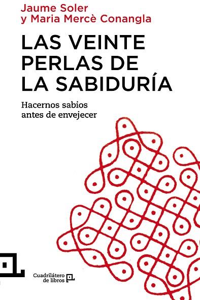 VEINTE PERLAS DE LA SABIDURIA. HACERNOS SABIOS ANTES DE ENVEJECER | 9788416012343 | SOLER,JAUME CONANGLA,MERCE