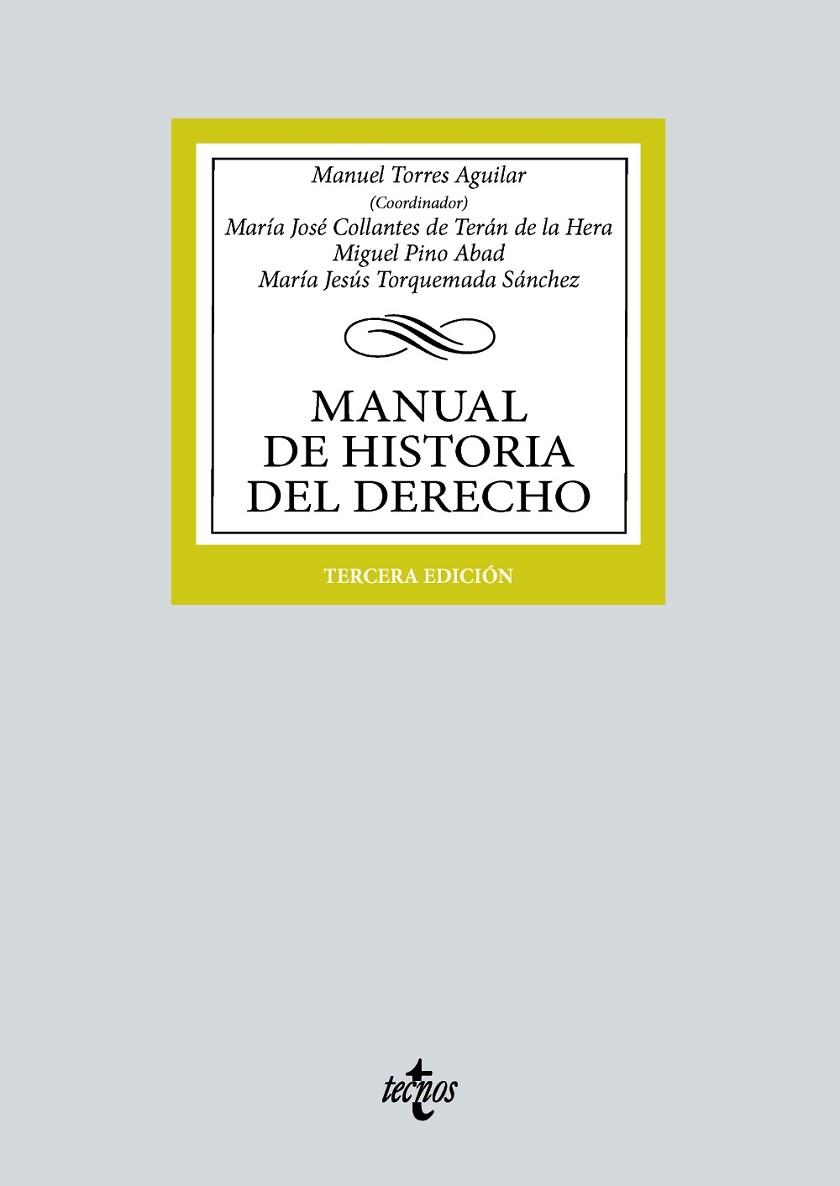 MANUAL DE HISTORIA DEL DERECHO | 9788430988198 | TORRES AGUILAR, MANUEL / COLLANTES DE TERAN DE LA HERA, MARÍA JOSÉ / PINO ABAD, MIGUEL / TORQUEMADA 
