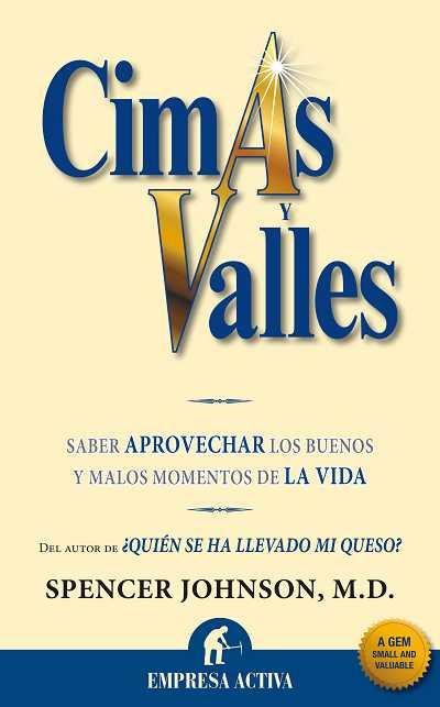 CIMAS Y VALLES. SABER APROVECHAR LOS BUENOS Y MALOS MOMENTOS DE LA VIDA | 9788492452231 | JOHNSON,SPENCER