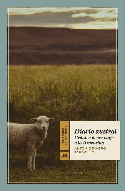 DIARIO AUSTRAL. CRÓNICA DE UN VIAJE A LA ARGENTINA | 9788417594398 | RIVERO TARAVILLO, ANTONIO