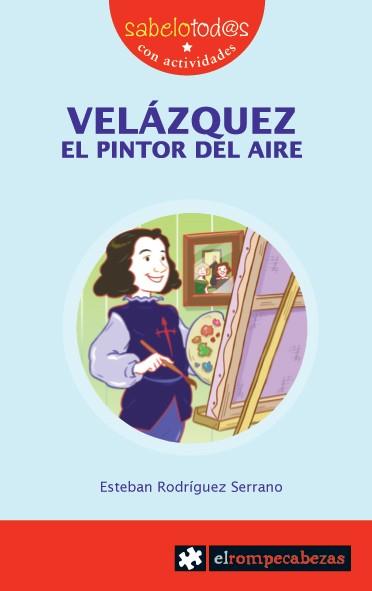 VELAZQUEZ, EL PINTOR DEL AIRE | 9788496751859 | RODRIGUEZ SERRANO,ESTEBAN