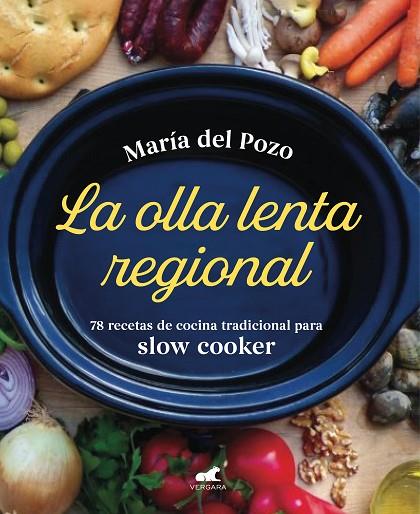 LA OLLA LENTA REGIONAL 78 RECETAS DE COCINA TRADICIONAL ESPAÑOLA PARA SLOW COOKER | 9788418045219 | DEL POZO, MARÍA