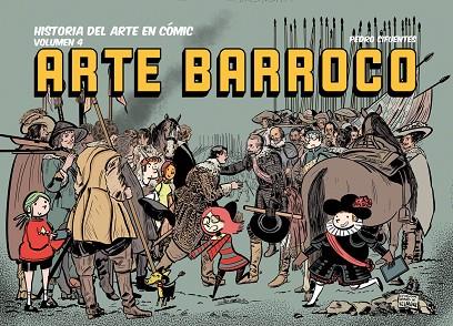 HISTORIA DEL ARTE EN CÓMIC VOLUMEN 4. ARTE BARROCO | 9788412716696 | CIFUENTES, PEDRO