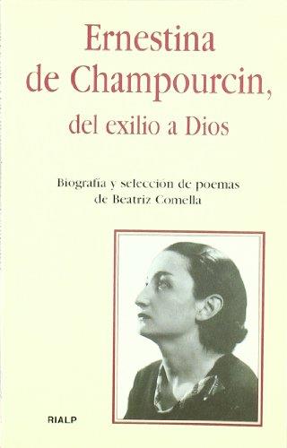 ERNESTINA DE CHAMPOURCIN, DEL EXILIO A DIOS | 9788432134227 | COMELLA,BEATRIZ