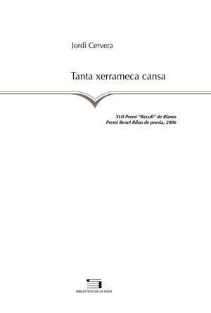 TANTA XERRAMECA CANSA (42 PREMI RECULL DE BLANES,PREMI BENET RIBAS POESIA 2006) | 9788497794749 | CERVERA,JORDI