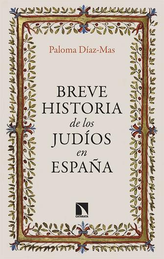 BREVE HISTORIA DE LOS JUDÍOS EN ESPAÑA | 9788413528038 | DÍAZ-MAS, PALOMA