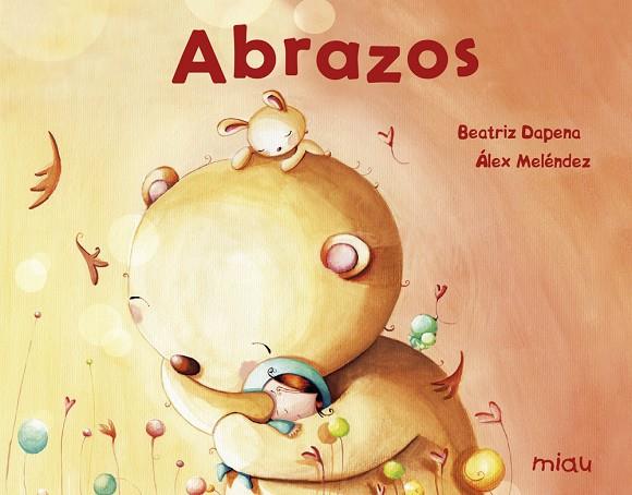 ABRAZOS | 9788417272180 | BEATRIZ DAPENA / ALEX MELENDEZ