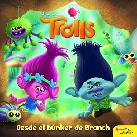 TROLLS DESDE EL BUNKER DE BRANCH | 9788408161967 | DREAMWORKS