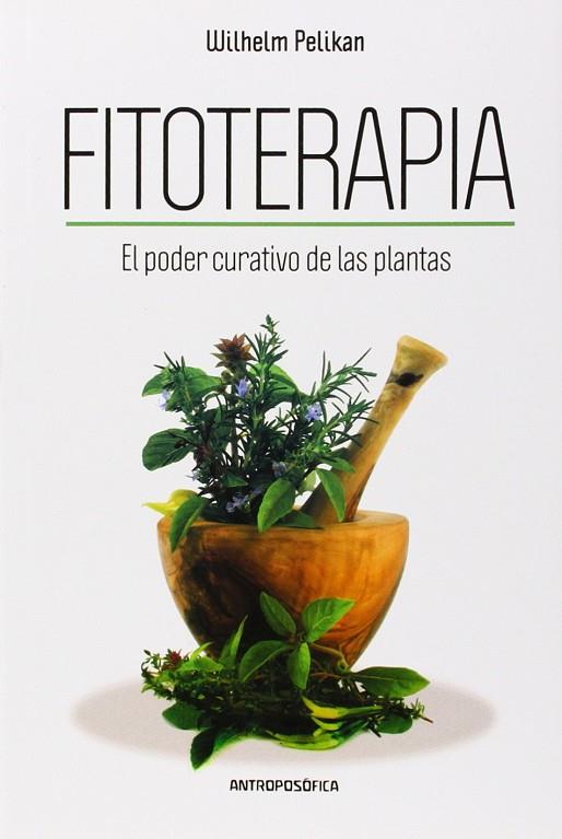 FITOTERAPIA EL PODER CURATIVO DE LAS PLANTAS | 9789879066744 | W.PELIKAN