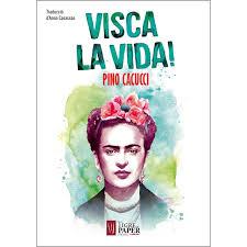 VISCA LA VIDA! | 9788416855322 | PINO CACUCCI