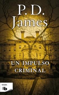 UN IMPULSO CRIMINAL | 9788498726282 | JAMES,P.D.