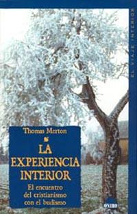 EXPERIENCIA INTERIOR. EL ENCUENTRO DEL CRISTIANISMO CON EL BUDISMO | 9788497541053 | MERTON,THOMAS