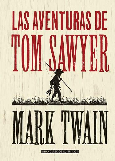 LAS AVENTURAS DE TOM SAWYER  | 9788415618744 | MARK TWAIN