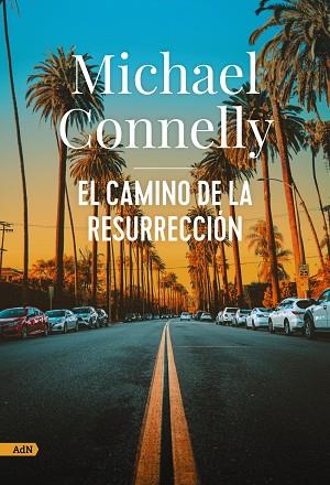 EL CAMINO DE LA RESURRECCIÓN | 9788411484251 | CONNELLY, MICHAEL