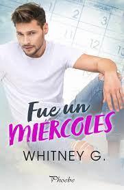 FUE UN MIÉRCOLES | 9788418491917 | G., WHITNEY