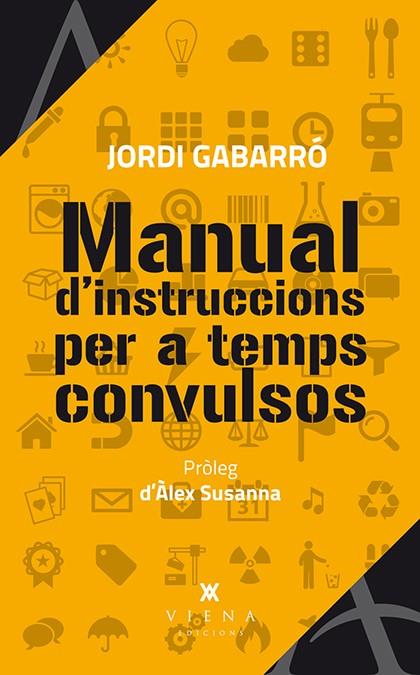 MANUAL D,INSTRUCCIONS PER A TEMPS CONVULSOS | 9788483307984 | GABARRO,JORDI