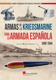 ARMAS DE LA KRIEGSMARINE PARA ARMADA ESP | 9788417816308 | MOLINA FRANCO, LUCAS