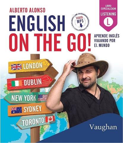 ENGLISH ON THE GO. APRENDE INGLES VIAJANDO POR EL MUNDO | 9788416667192 | ALONSO,ALBERTO / VAUGHAN