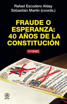 FRAUDE O ESPERANZA: 40 AÑOS DE LA CONSTITUCION | 9788446047179 | ESCUDERO ALDAY,RAFAEL/MARTIN,SEBASTIAN