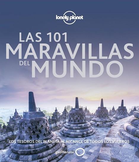 LAS 101 MARAVILLAS DEL MUNDO. LOS TESOROS DEL PLANETA AL ALCANCE DE TODOS LOS VIAJEROS | 9788408231875 | AA. VV.