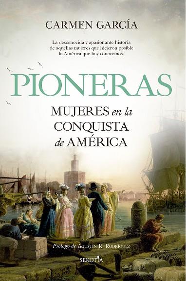 PIONERAS. MUJERES EN LA CONQUISTA DE AMÉRICA | 9788418414411 | CARMEN GARCÍA
