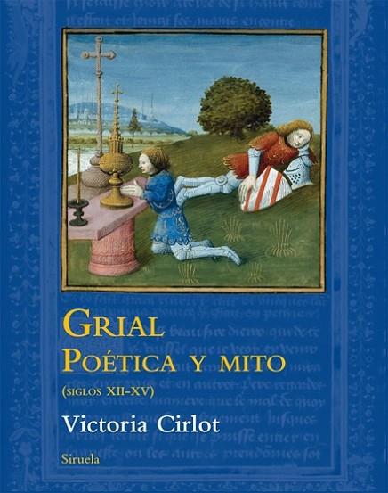 GRIAL. POÉTICA Y MITO (SIGLOS XII-XV) | 9788416208418 | CIRLOT, VICTORIA