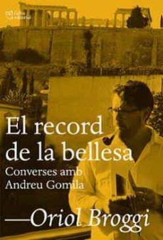 EL RECORD DE LA BELLESA. CONVERSES AMB ANDREU GOMILA | 9788412392593 | BROGGI, ORIOL