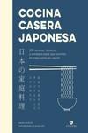 COCINA CASERA JAPONESA. 100 RECETAS, TECNICAS Y CONSEJOS PARA QUE COCINES EN CASA COMO EN JAPON | 9788419043160 | MUROTA , MAORI