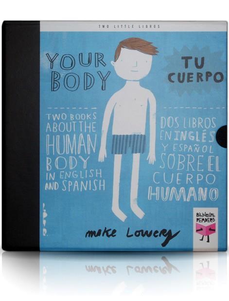 TU CUERPO,YOUR BODY. DOS LIBROS SOBRE EL CUERPO HUMANO,BILINGUE | 9788493727376 | LOWERY,MIKE