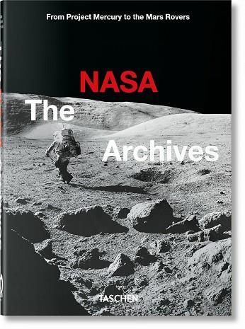 THE NASA ARCHIVES. 40TH ED. | 9783836588089 | BIZONY, PIERS / CHAIKIN, ANDREW / LAUNIUS, ROGER