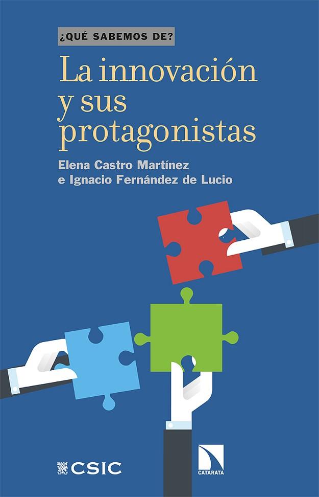LA INNOVACIÓN Y SUS PROTAGONISTAS | 9788413520735 | CASTRO MARTÍNEZ, ELENA/FERNÁNDEZ DE LUCIO, IGNACIO