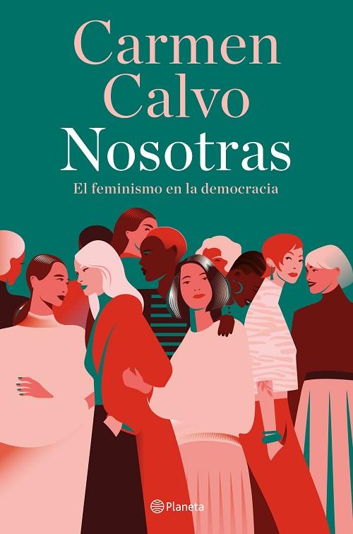 NOSOTRAS. EL FEMINISMO EN LA DEMOCRACIA | 9788408283485 | CALVO, CARMEN