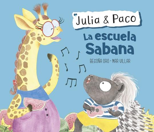 JULIA Y PACO LA ESCUELA SABANA  | 9788448854409 | ORO, BEGOÑA/VILLAR, MAR