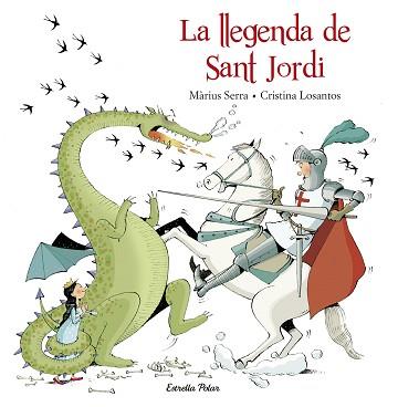 LLEGENDA DE SANT JORDI | 9788416520206 | SERRA,MARIUS LOSANTOS,CRISTINA