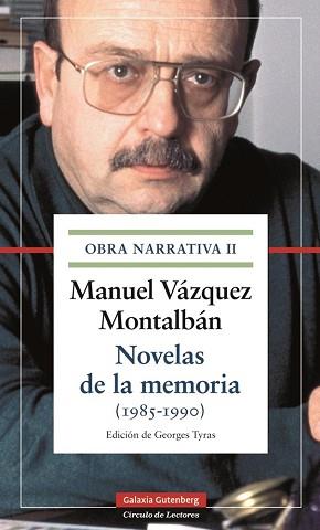 NOVELAS DE LA MEMORIA 1985-1990. OBRA NARRATIVA II | 9788415863380 | VAZQUEZ MONTALBAN,MANUEL