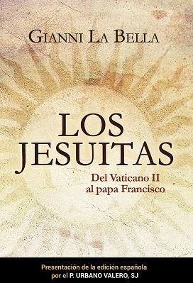 LOS JESUITAS. DEL VATICANO II AL PAPA FRANCISCO | 9788427143913 | LA BELLA, GIANNI