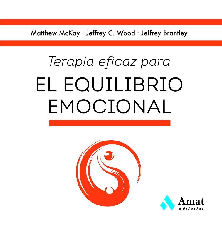 TERAPIA EFICAZ PARA EL EQUILIBRIO EMOCIONAL | 9788419341808 | MCKAY, MATTHEW / C. WOOD, JEFFREY / BRANTLEY, JEFFREY