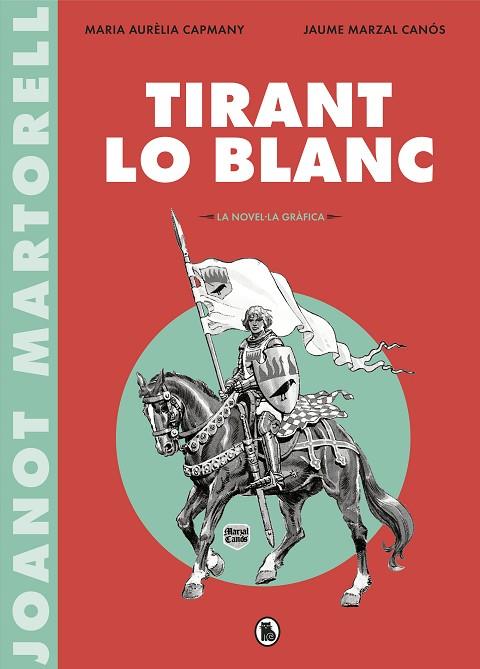 TIRANT LO BLANC (LA NOVEL·LA GRÀFICA) | 9788402422071 | MARIA AURELIA CAPMANY / JAUME MARZAL CANOS