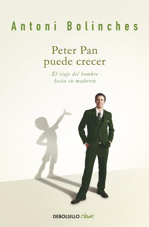 PETER PAN PUEDE CRECER. EL VIAJE DEL HOMBRE HACIA SU MADUREZ | 9788499088259 | BOLINCHES,ANTONIO