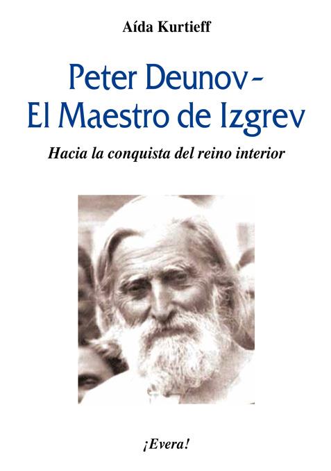 PETER DEUNOV. EL MAESTRO DE IZGREV | 9788412205404 | KURTEFF,AIDA