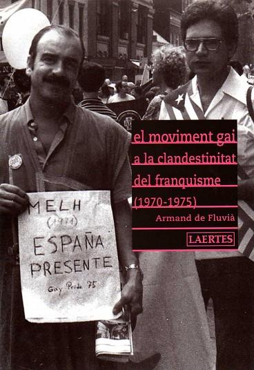 MOVIMENT GAI A LA CLANDESTINITAT DEL FRANQUISME 1970-1975 | 9788475845135 | FLUVIA I ESCORSA,ARMAND DE