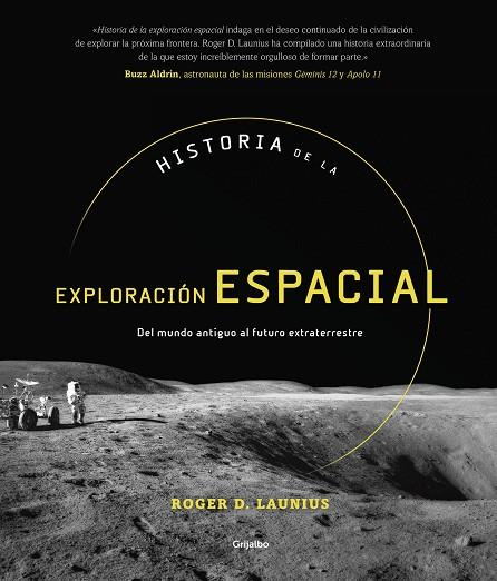 HISTORIA DE LA EXPLORACIÓN ESPACIAL. DEL MUNDO ANTIGUO AL FUTURO EXTRATERRESTRE | 9788417338749 | LAUNIUS, ROGER D.
